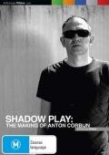 Shadow Play - The Making of Anton Corbijn